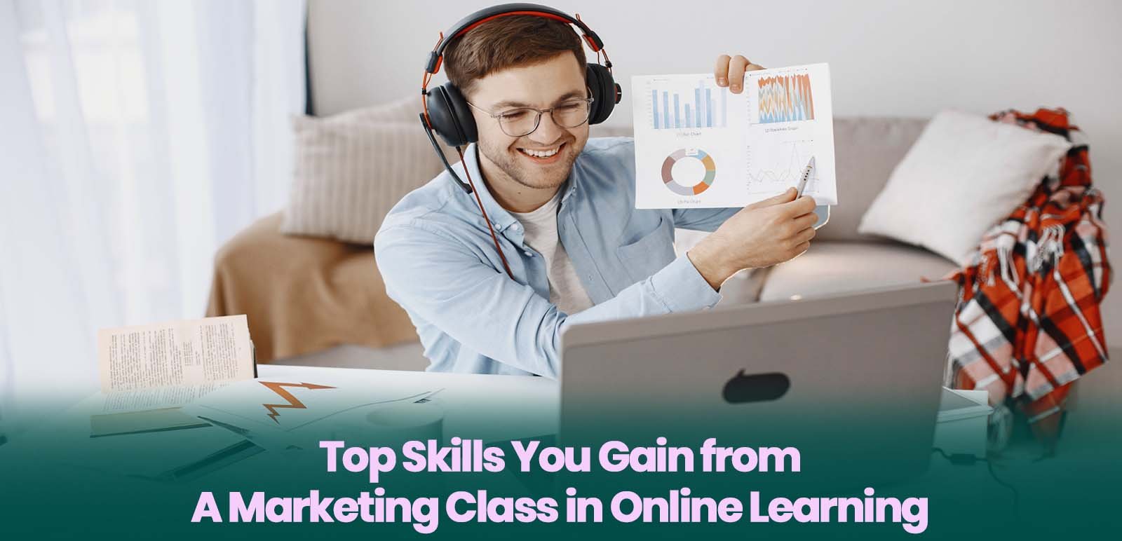 Top Skills You Gain from a Marketing Class in Online Learning